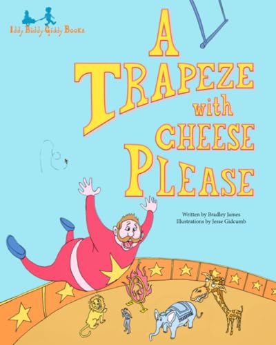 Gidcumb - A Trapeze with Cheese Please - New paperback or softback