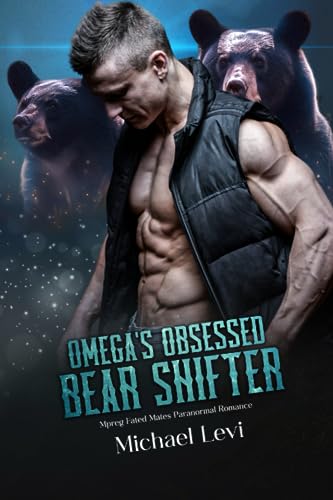 Levi - Omega's Obsessed Bear Shifter Mpreg Fated Mates Paranormal Rom