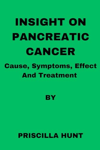 Hunt - Insight On Pancreatic Cancer Causes, Symptoms, Effect and Trea