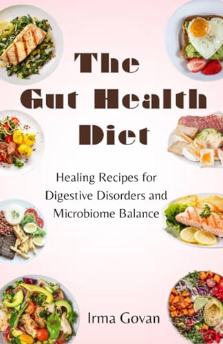 Govan - Gut Health Diet Healing Recipes for Digestive Disorders and M