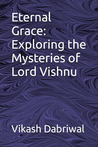 Dabriwal - Eternal Grace Exploring the Mysteries of Lord Vishnu - New