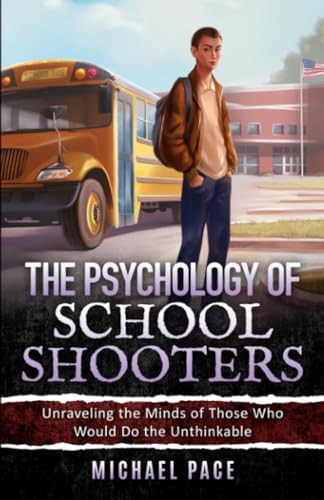 Pac - Psychology of School Shooters Unraveling the Minds of Those Who