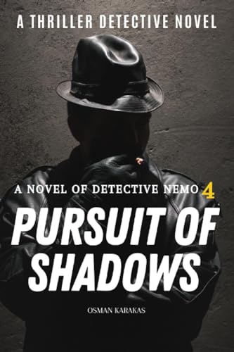 Karakas - Pursuit of Shadows A Thriller Detective Novel A Novel of