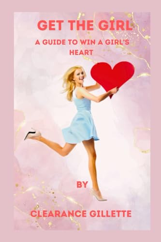Gillett - Get the girl A guide to win a girl's heart - New paperback