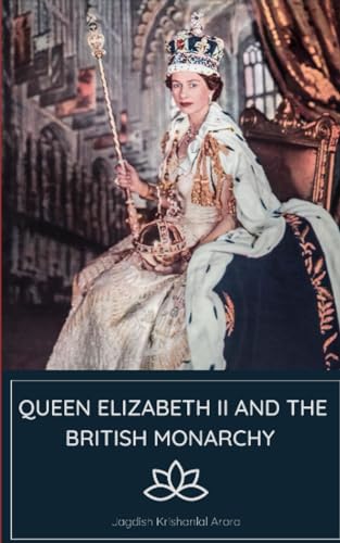 Arora - Queen Elizabeth II and The British Monarchy - New paperback or