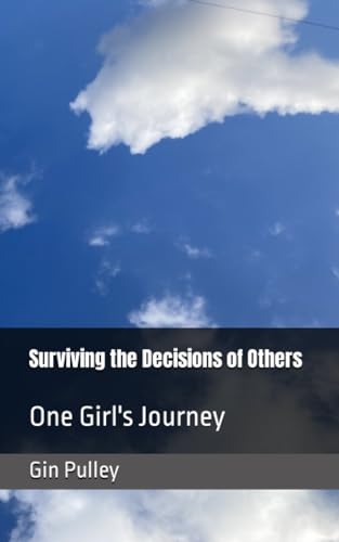 Pulley - Surviving the Decisions of Others One Girl's Journey - New p