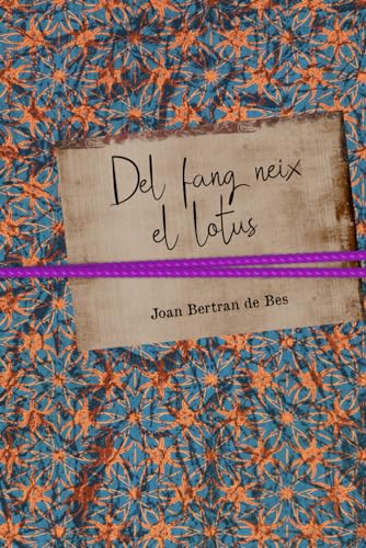 Bertran de Bes - Del fang neix el lotus - New paperback or softback