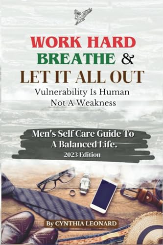 LEONARD - Work Hard, Breathe And Let It All Out Men's Self Care Guide
