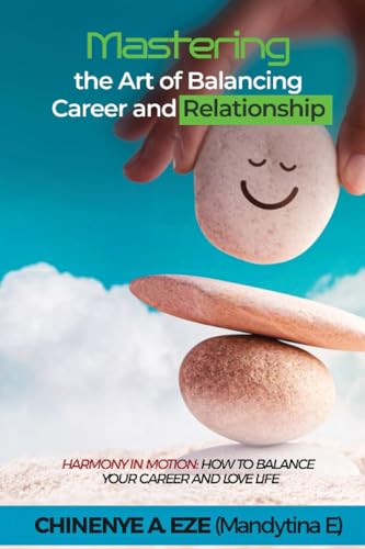 Ez - MASTERING THE ART OF BALANCING CAREER AND RELATIONSHIP: HARMONY I