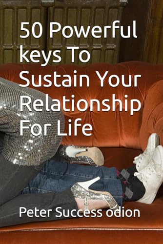 Success odion - 50 Powerful Keys To Sustain Your Relationship For Lif