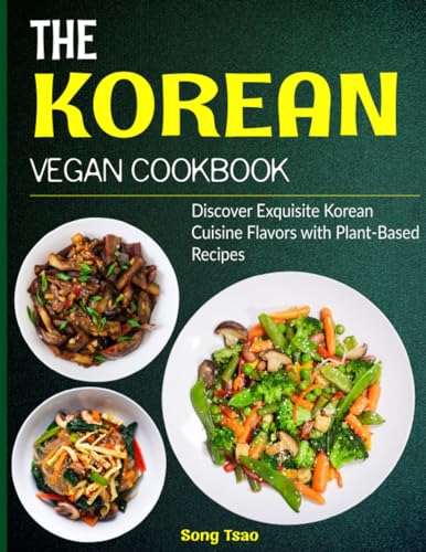 sao - Korean Vegan Cookbook Discover Exquisite Korean Cuisine Flavors