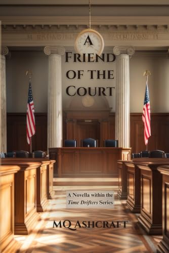 Gilliam - A Friend of the Court A novella within the Time Drifters Un