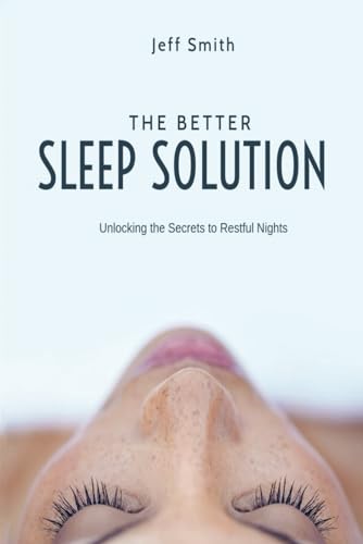 Smit - Better Sleep Solution Unlocking the Secrets to Restful Nights