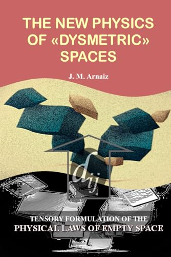 Arnaiz - new Physics of dysmetric spaces - New paperback or softback