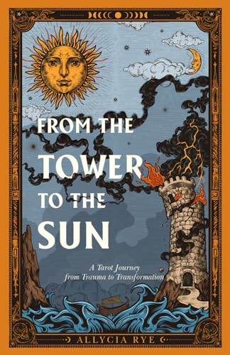 Ry - From the Tower to the Sun: A Tarot Journey from Trauma to Transfo