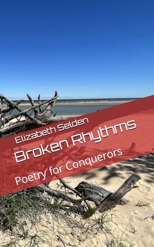Selden - Broken Rhythms: Poetry for Conquerors - New paperback or soft
