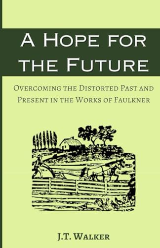 Walker - A Hope for the Future Overcoming the Distorted Past and Pres