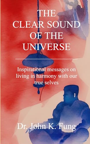 Fung - Clear Sound of the Universe Inspirational messages on living i