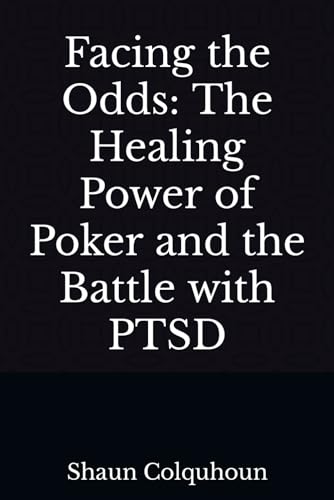 Colquhoun - Facing the Odds: The Healing Power of Poker and the Battle
