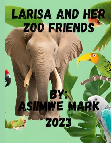 MARK - LARISA AND HER ZOO FRIENDS - New paperback or softback