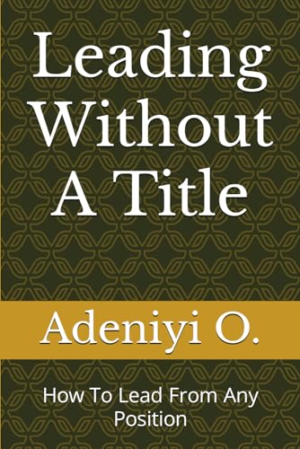 Emmantop - Leading Without A Title: How To Lead From Any Position - Ne