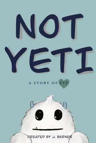 Barnes - NOT YETI A Story of IVF - New paperback or softback