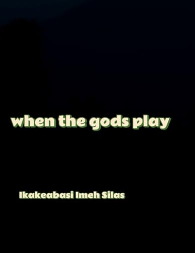 Imeh Silas - When the gods play - New paperback or softback