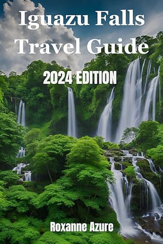 Azur - Iguazu Falls 2024 Edition: Maximizing Your Experience From Fall