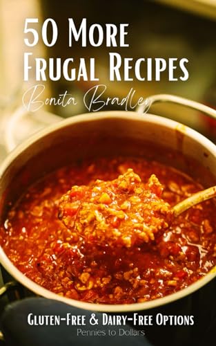 Bradley - 50 More Frugal Recipes Gluten-Free and Dairy-Free Options -