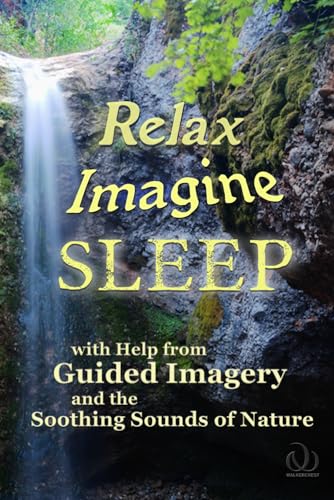 Walker - Relax Imagine Sleep: with Help from Guided Imagery and the So