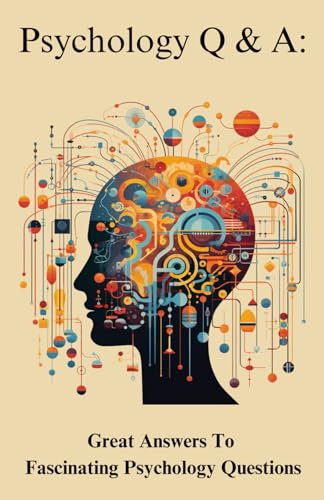 Webb - Psychology Q & A:: Great Answers To Fascinating Psychology Ques
