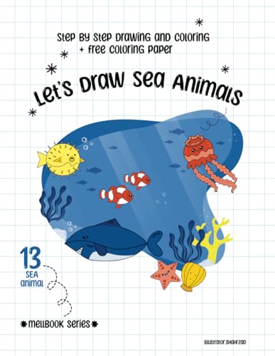 Farahani - DRAW STEP BY STEP: Let's Draw Sea Animals, For Children Ag