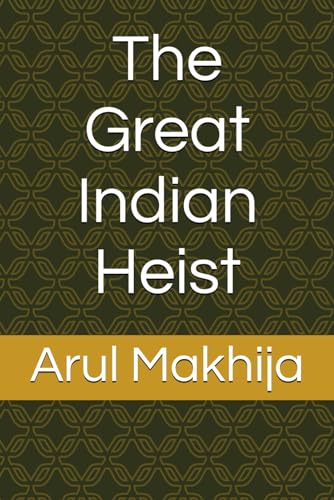 Makhija - Great Indian Heist - New paperback or softback
