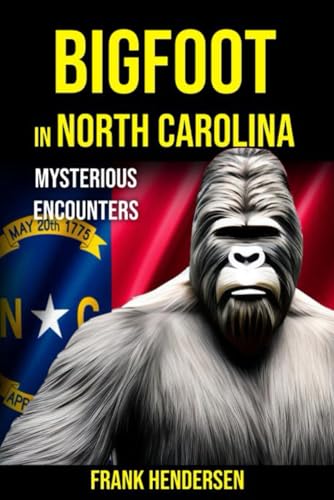Hendersen - Bigfoot in North Carolina Mysterious Encounters - New pap