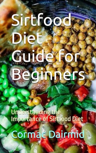 Dairmid - Sirtfood Diet Guide for Beginners Understanding the Importa