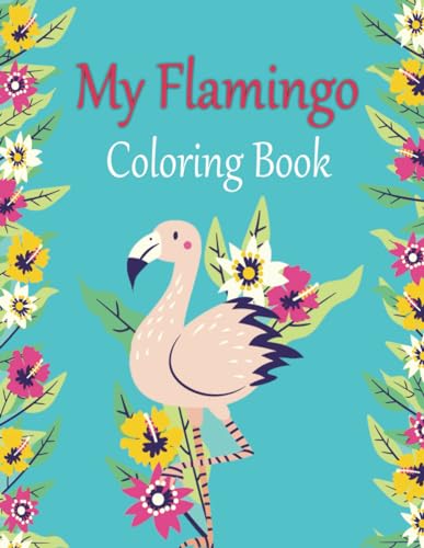 Zinaoui - My Flamingo Coloring Book : A Fun and Creative Coloring Book
