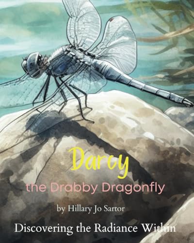 Sartor - Darcy the Drabby Dragonfly Discovering the Radiance Within -