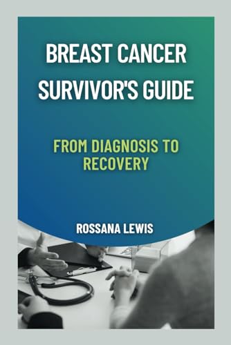 Lewis - Breast Cancer Survivor's Guide From Diagnosis to Recovery - N