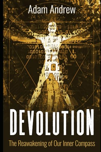 Andrew - Devolution The Reawakening of Our Inner Compass - New paperb