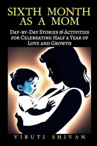 SHIVAN - Sixth Month as a Mom Day-by-Day Stories & Activities for Cel