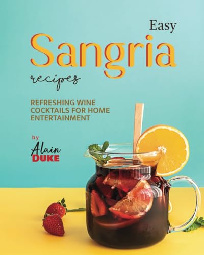 Duk - Easy Sangria Recipes Refreshing Wine Cocktails for Home Enterta