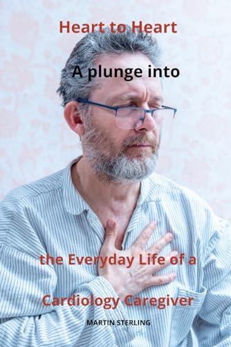 STERLING - Heart to Heart A plunge into the Everyday Life of a Cardi