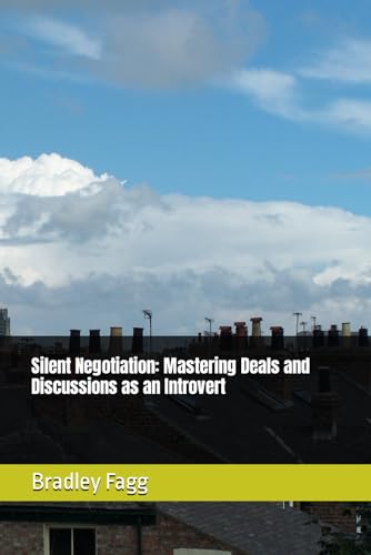 Fagg - Silent Negotiation Mastering Deals and Discussions as an Intro