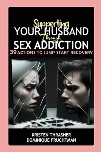 Fruchtman - Supporting Your Husband Through Sex Addiction 39 Actions