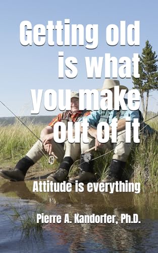 Kandorfer - Getting old is what you make out of it: Attitude is everyt