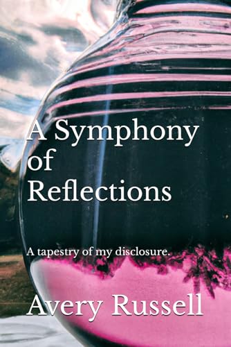 Russell - A Symphony of Reflections: A tapestry of my disclosure. - Ne