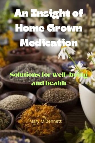 Bennett - An insight of home grown medication : Solutions for well-bei