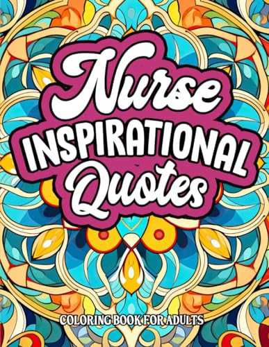 ArikaColor - Nurse's Coloring Journey: Inspirational Quotes: Patterns