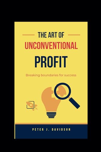 Davidson - Art of Unconventional Profit Breaking Boundaries for Succe
