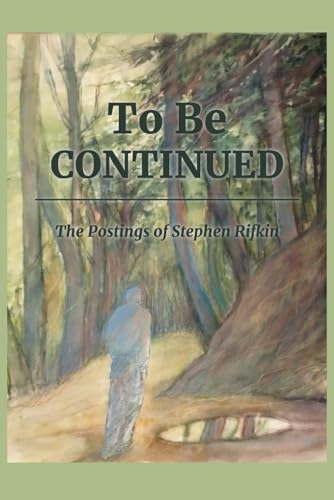Rifkin - To Be Continued The postings of - New paperback or softback